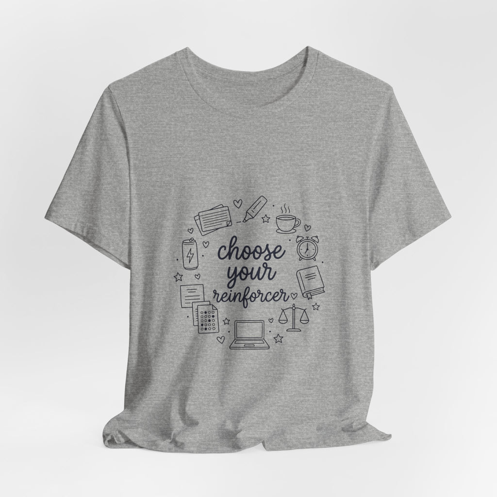 Teacher Humor T‑Shirt - "Choose Your Reinforcer" Classroom Reward Tee