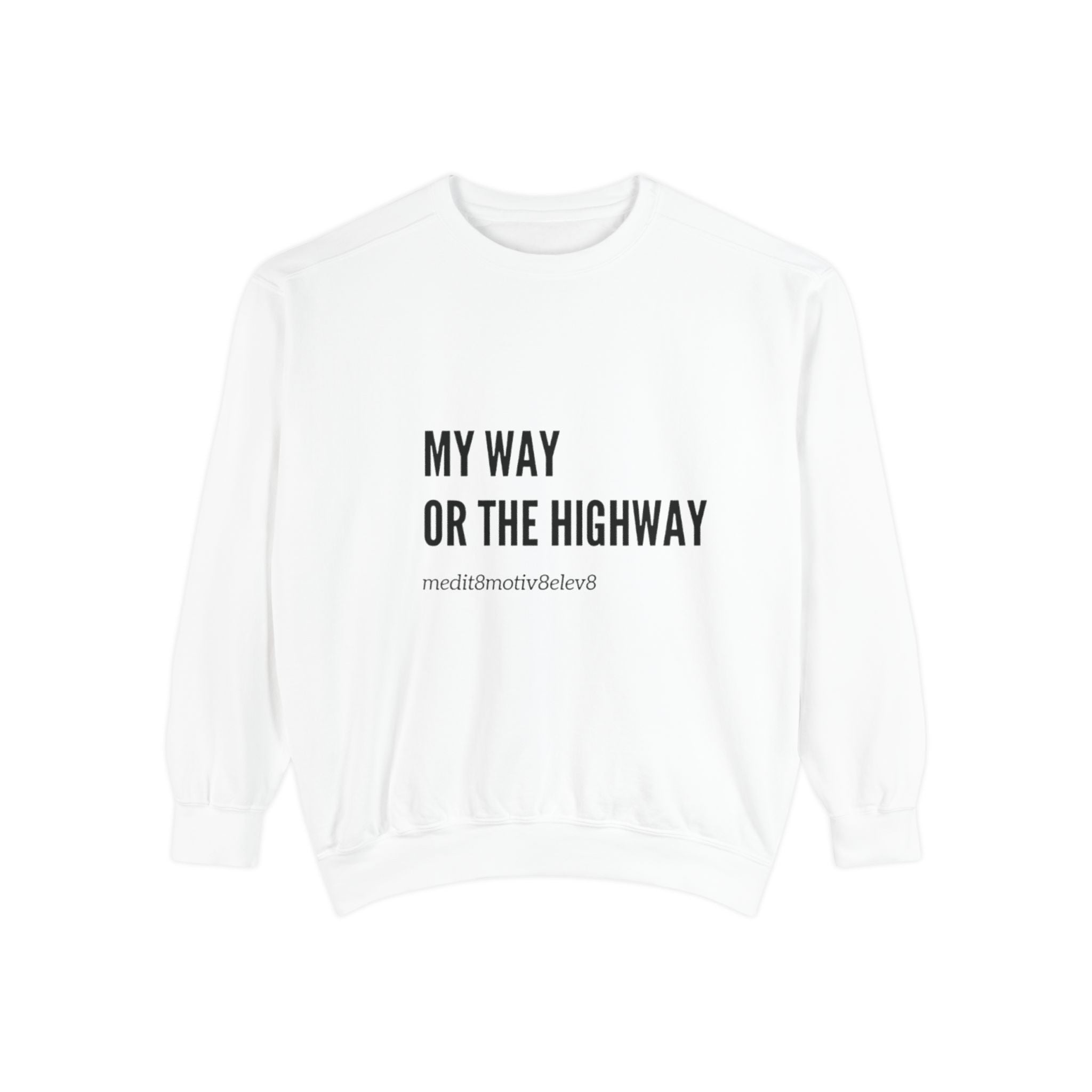 "my way" crew neck sweatshirt