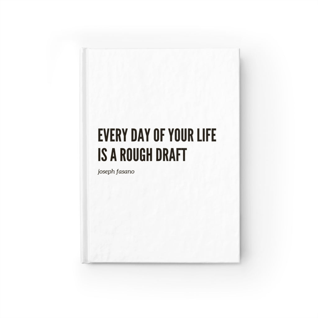 Inspirational Journal — “Every Day of Your Life Is a Rough Draft” Hardcover
