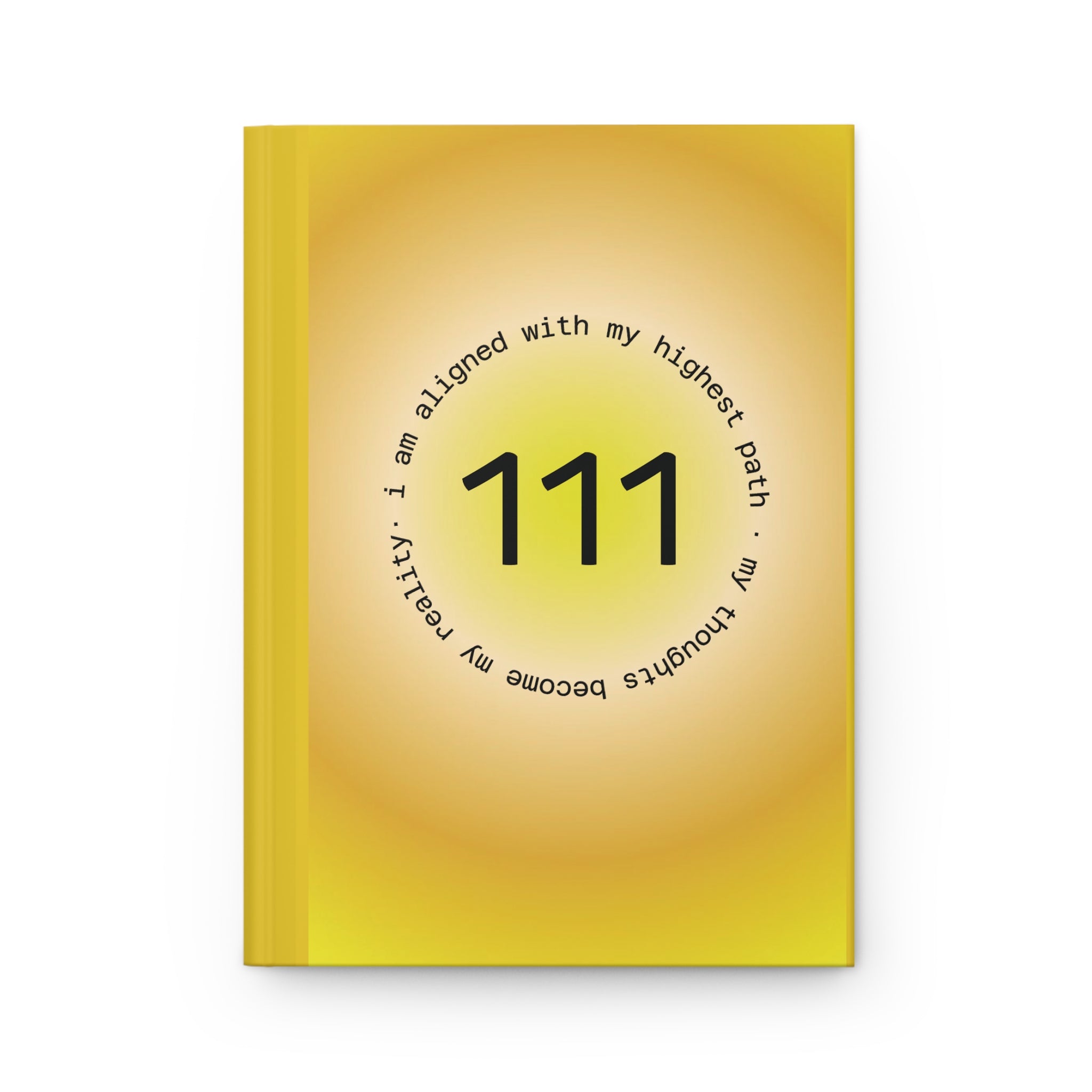 Hardcover Journal — "111" Manifestation Notebook: Aligned with My Highest Path