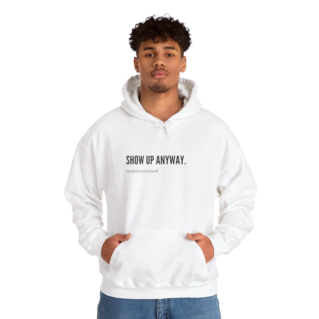 "show up" hoodie