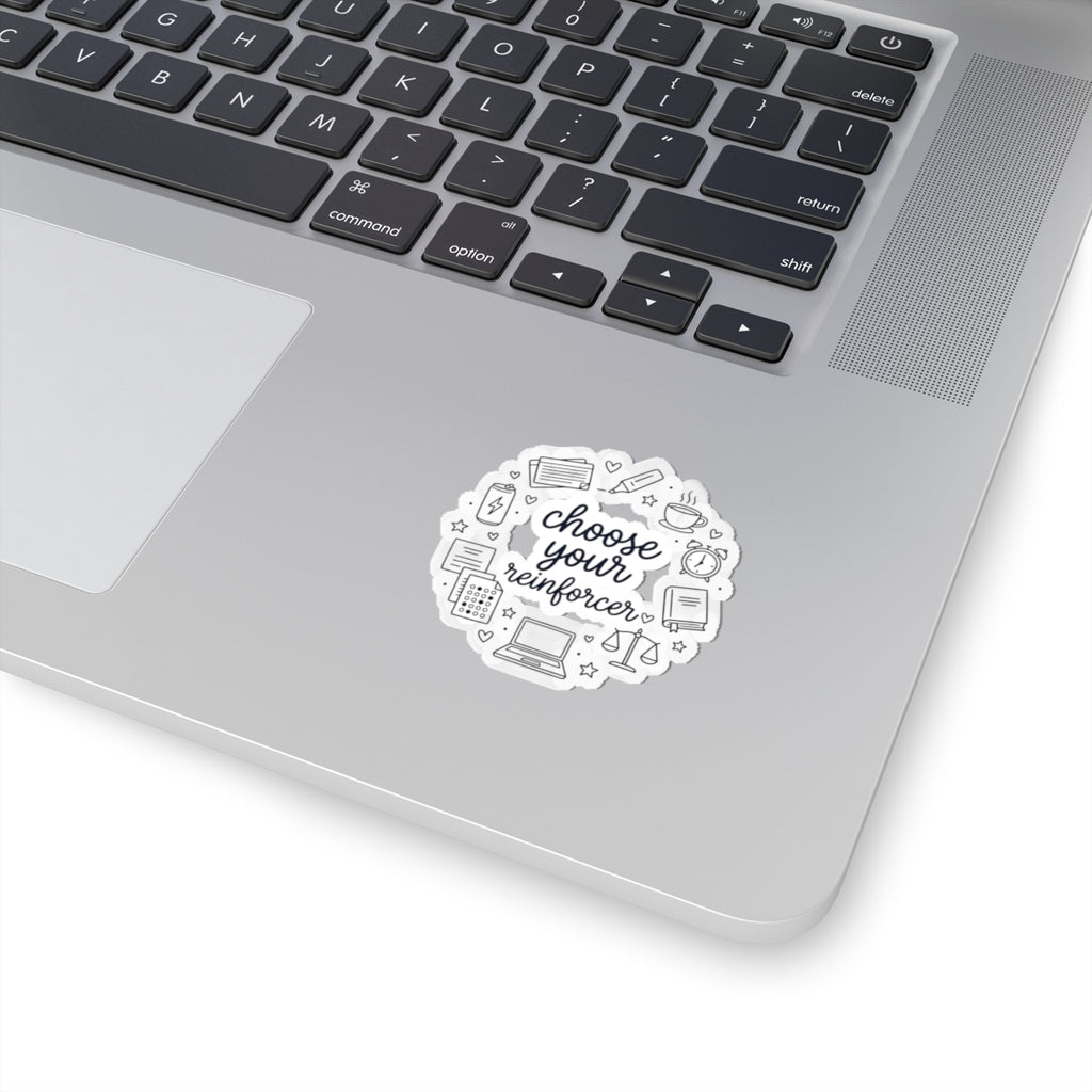 Kiss-Cut Sticker — “Choose Your Reinforcer” Study & Teacher Planner Decal