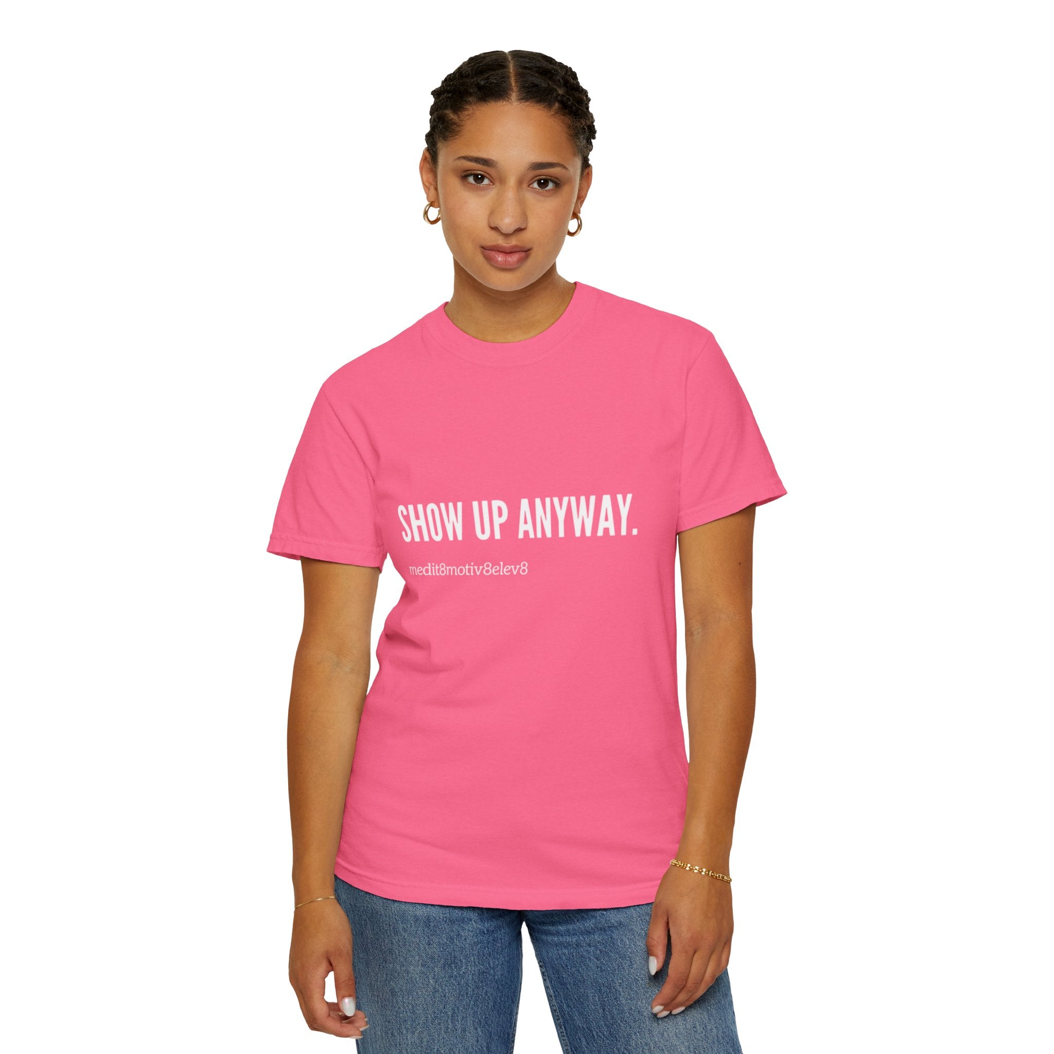 "show up" Comfort Colors
