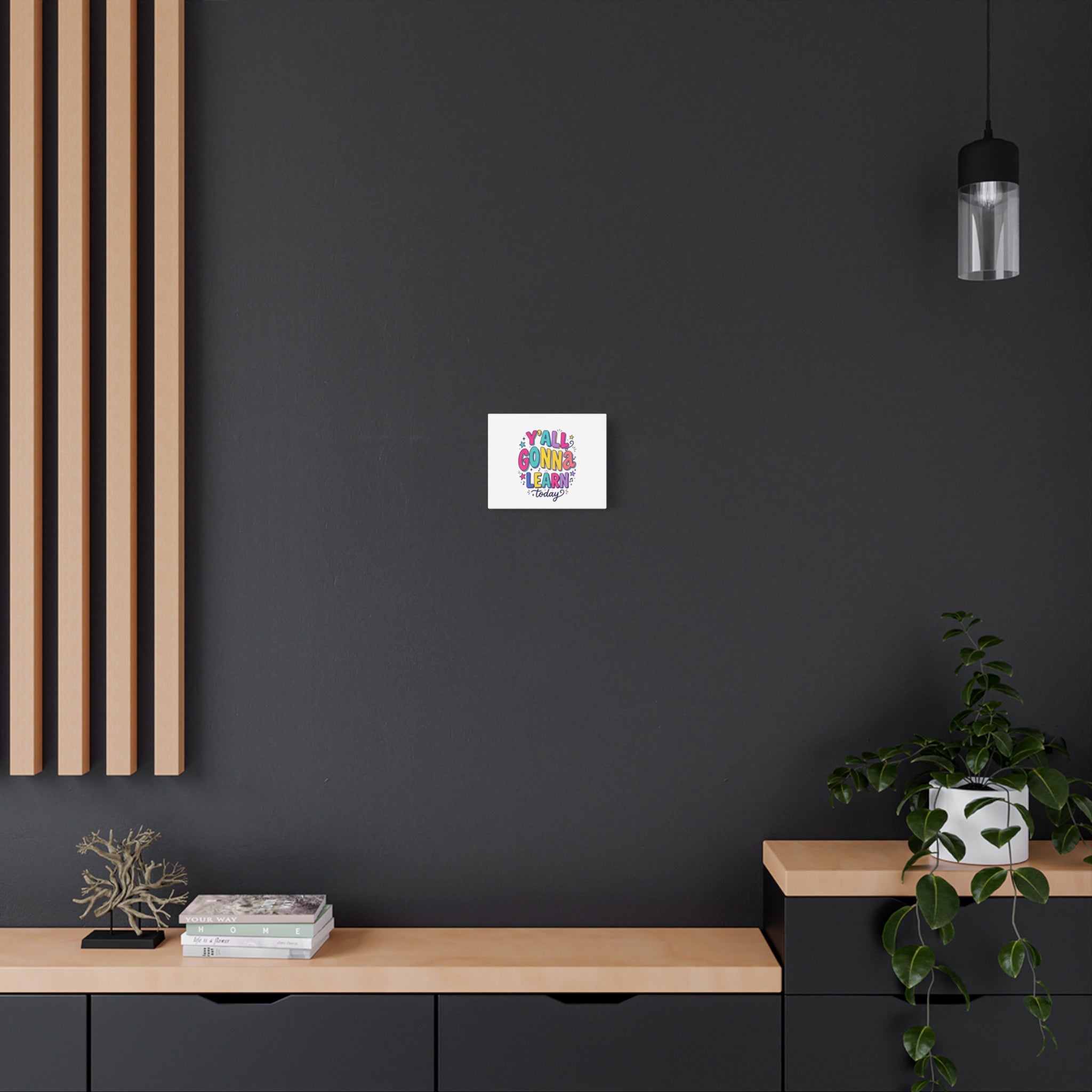 Y'all Gonna Learn Today Matte Canvas Wall Art