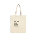 "slow down. listen. breathe." Cotton Canvas Tote Bag