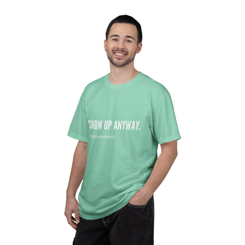 "show up" Comfort Colors