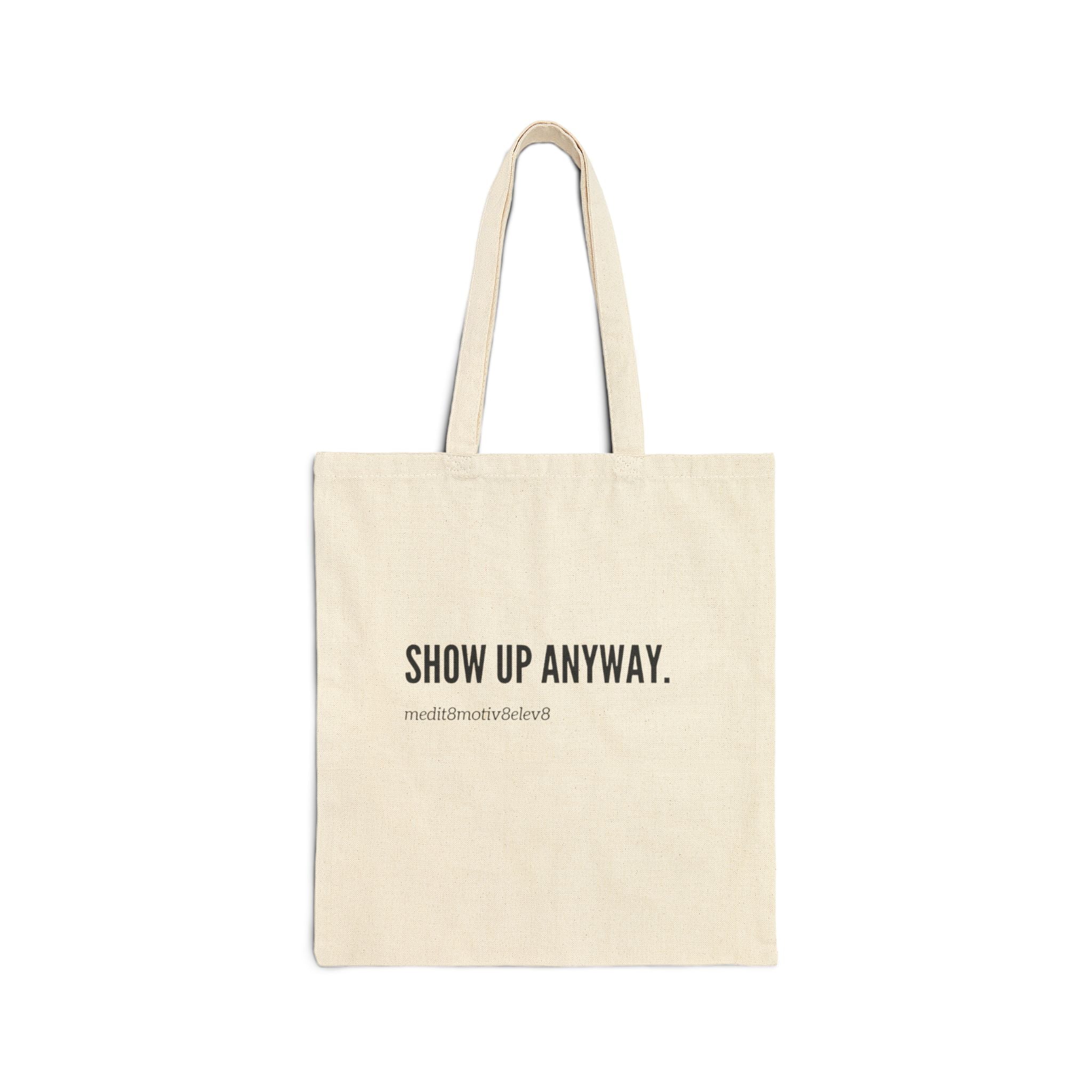 "show up" Cotton Canvas Tote Bag