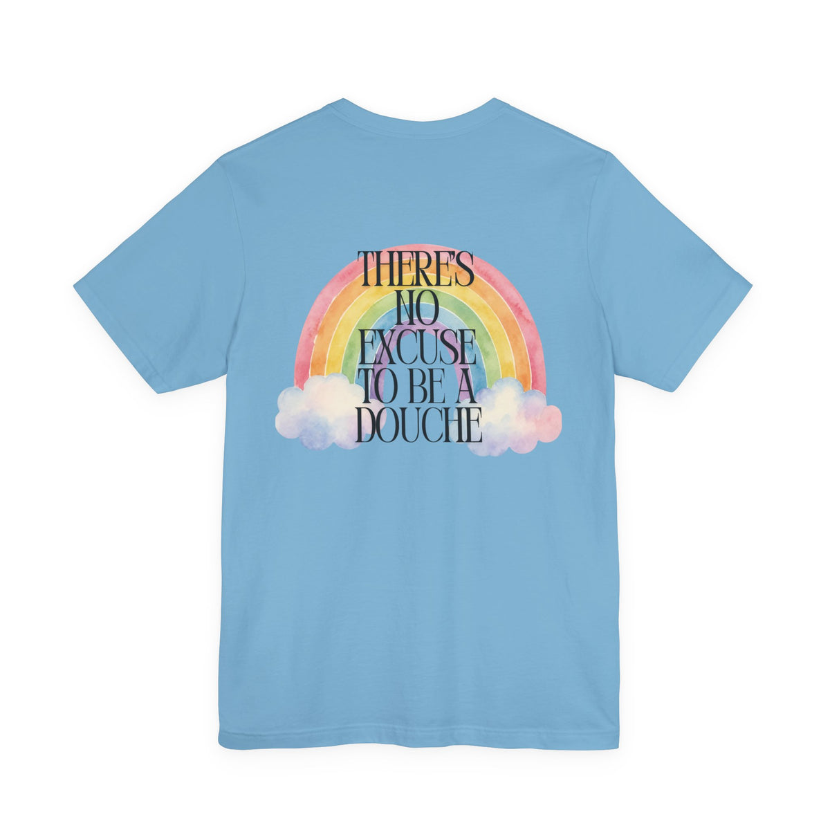 Rainbow Graphic Tee — “There’s No Excuse to Be a Douche” Casual Statement T-Shirt