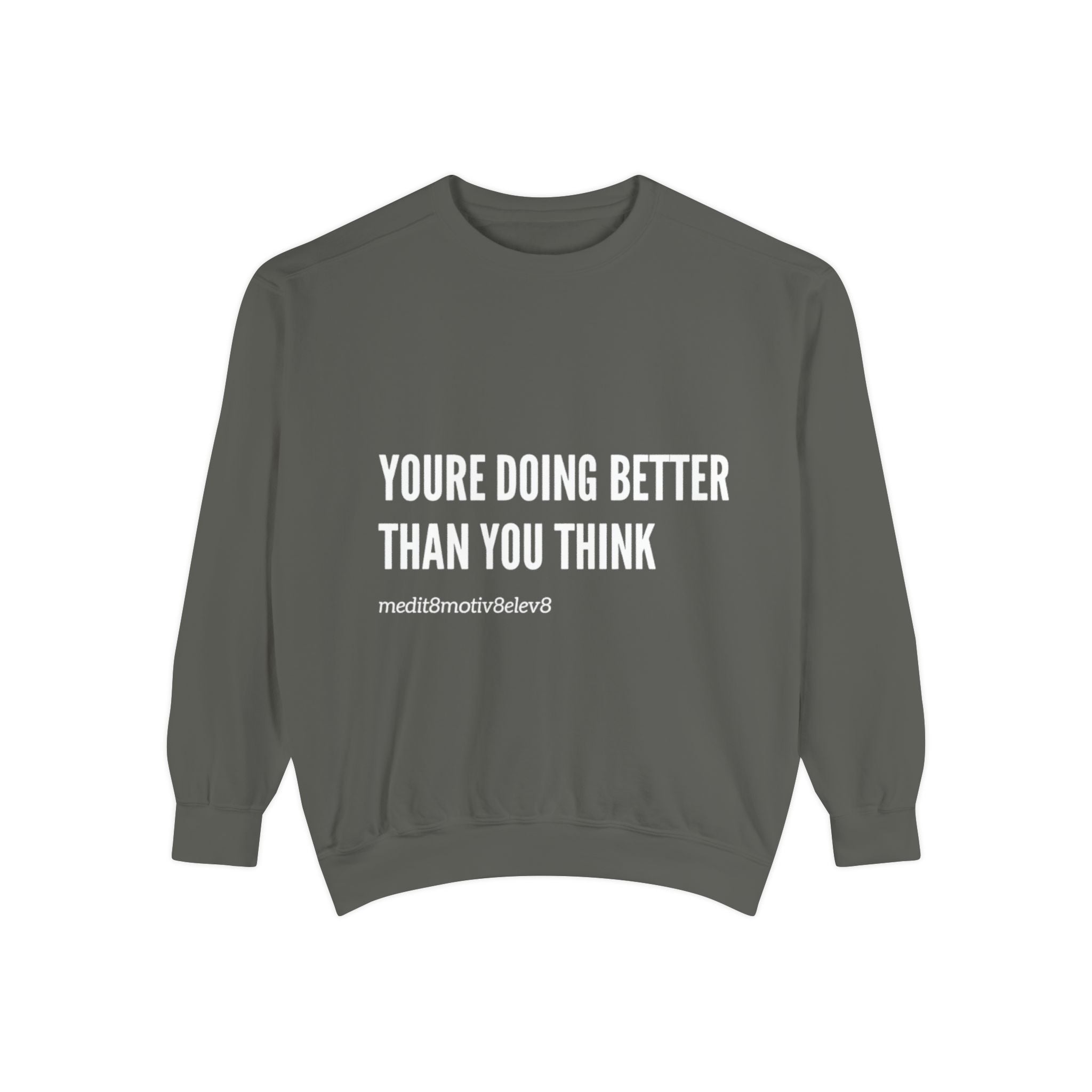 "youre doing better than you think" crew neck sweatshirt
