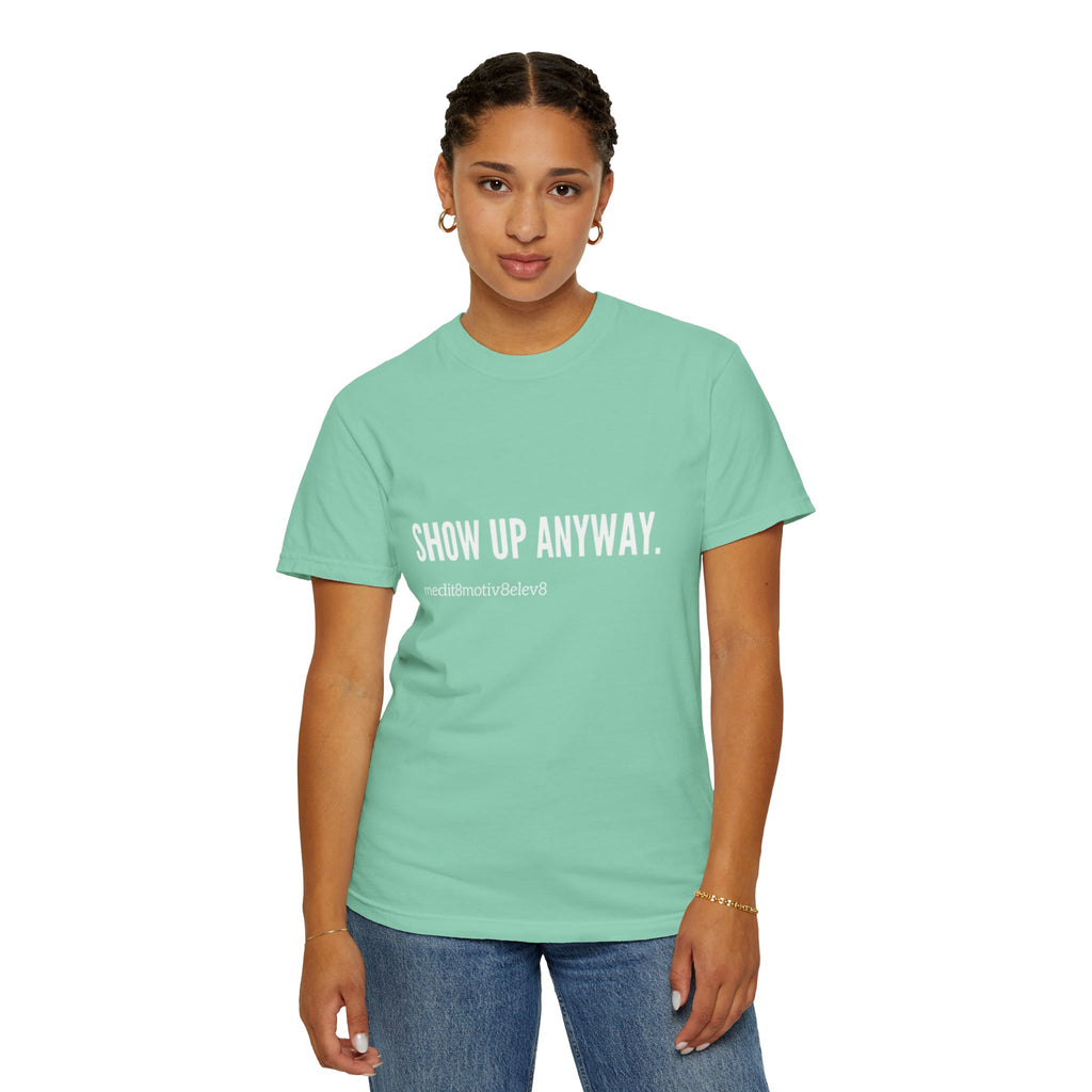 "show up" Comfort Colors