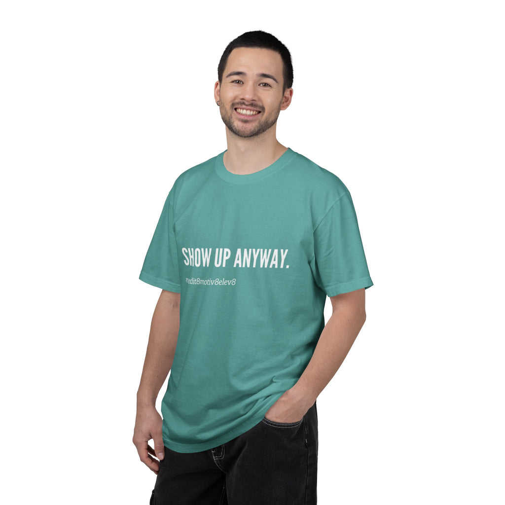 "show up" Comfort Colors