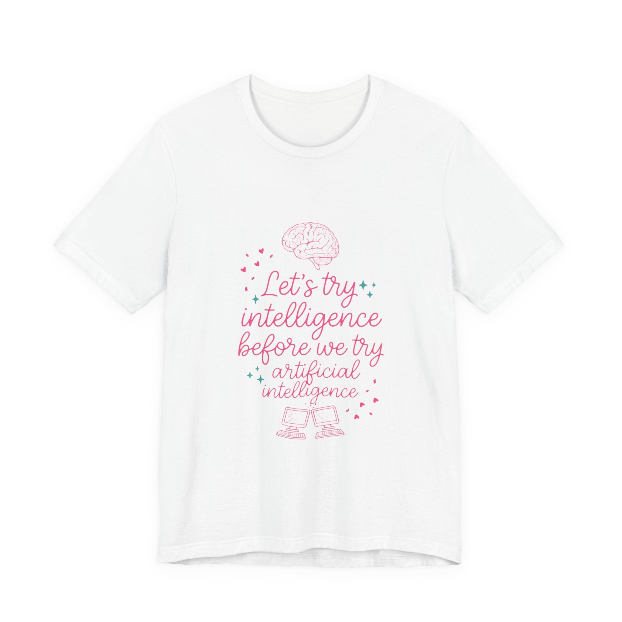 Brainy try intelligence Unisex Jersey Short Sleeve Tee