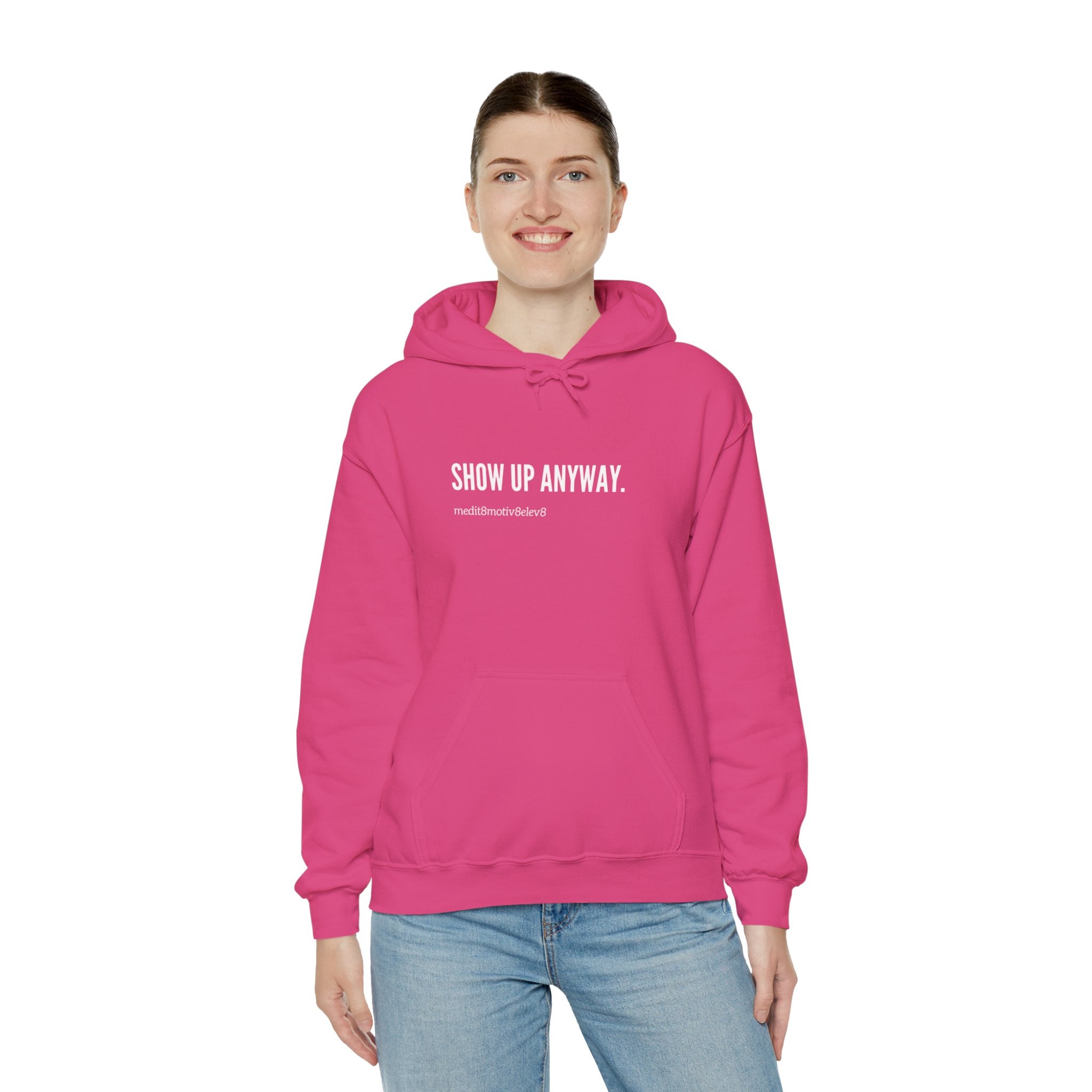 "show up" hoodie