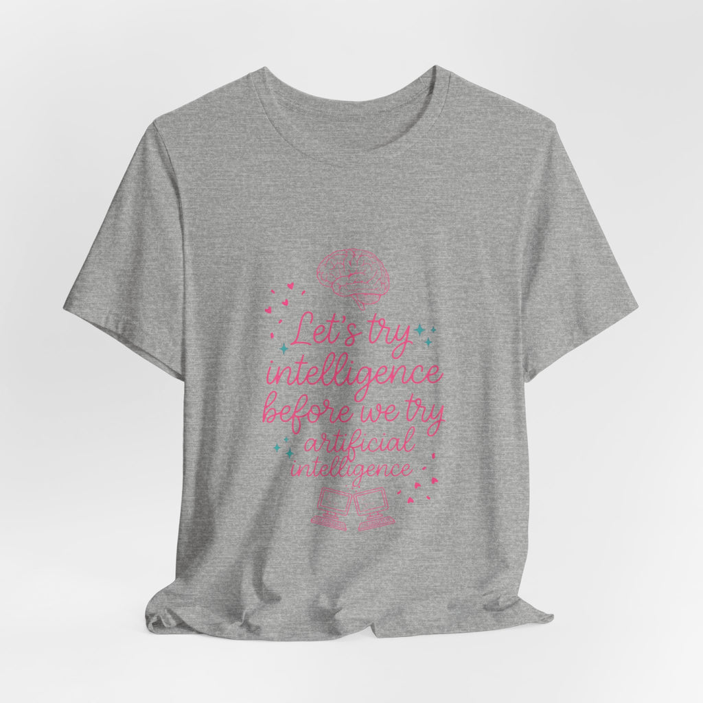 Brainy try intelligence Unisex Jersey Short Sleeve Tee