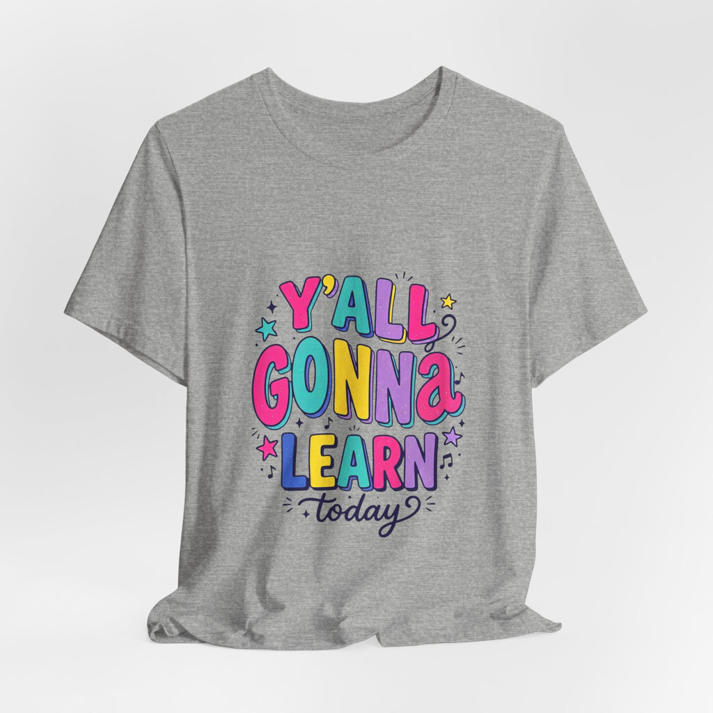 Y'all Gonna Learn Today Tee | Christian Rainbow Scripture Style