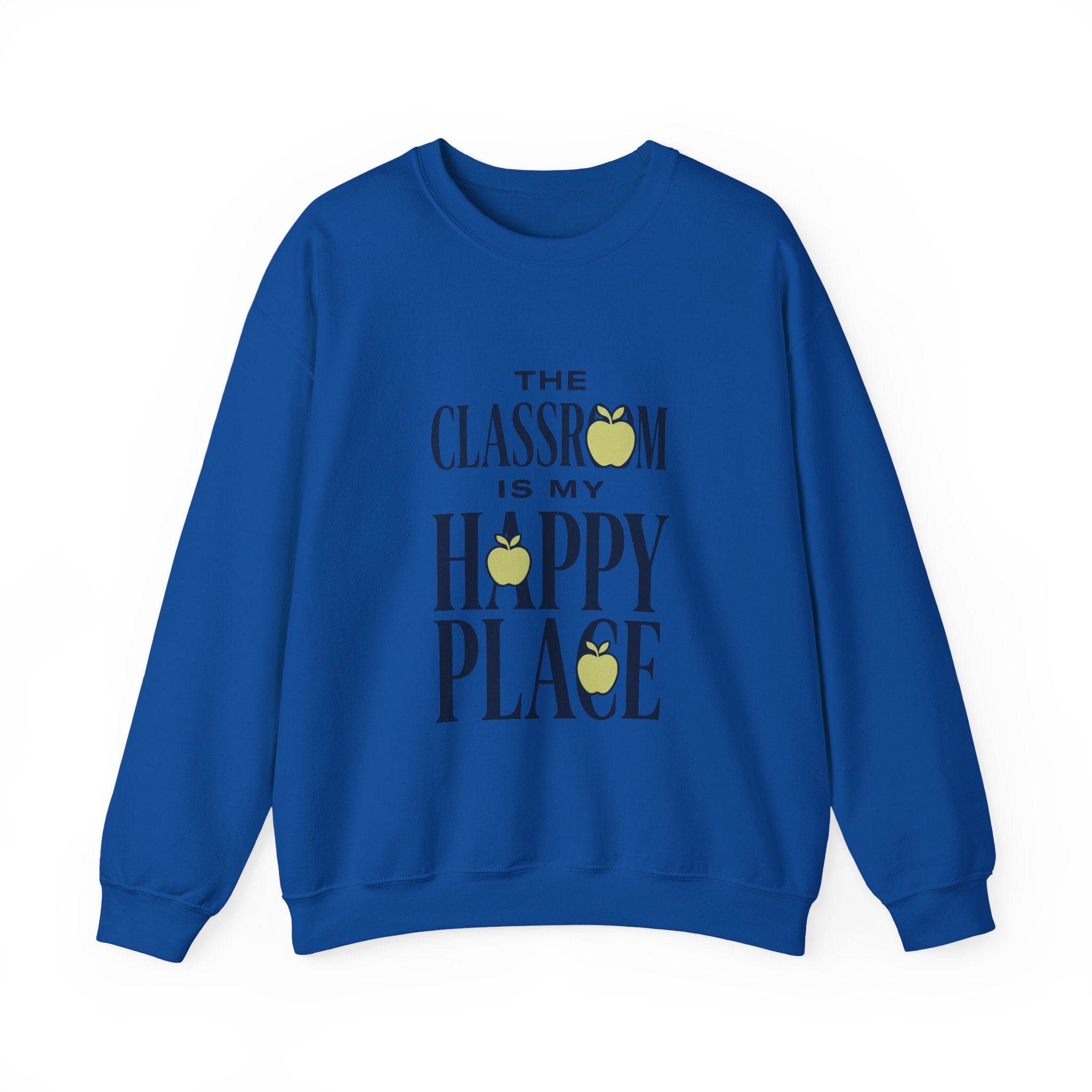 Sweatshirt — "The Classroom Is My Happy Place" Teacher Crewneck